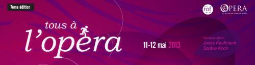 tous à l'opéra 2013 tous à l'opéra 2013 : visiter gratuitement des opéras en france les 11 et 12 mai 2013