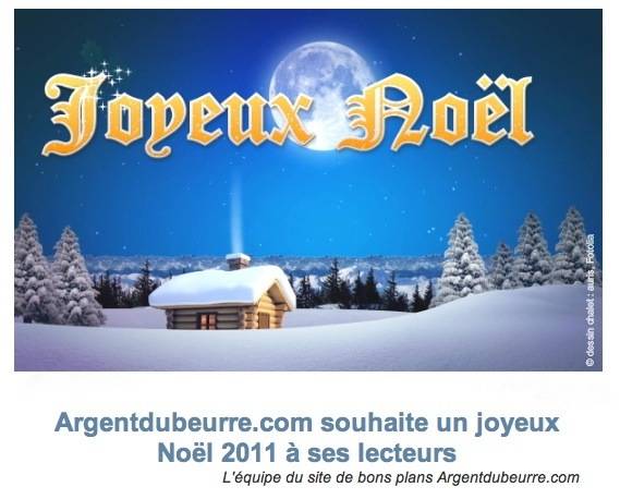 joyeux noël 2011 joyeux noël 2011 avec le site des meilleurs bons plans argentdubeurre.com