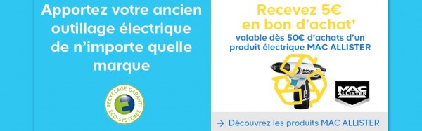 reprise et recyclage : ramenez votre ancien outillage électrique et recevez un bon d'achat de 5 euros