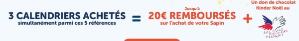 3 calendriers kinder = 20 euros remboursés sur l'achat de votre sapin