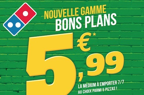 domino's pizza gamme bons plans : des pizzas à 5,99 euros